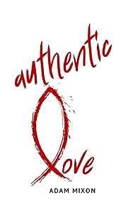 Authentic Love by Adam Mixon