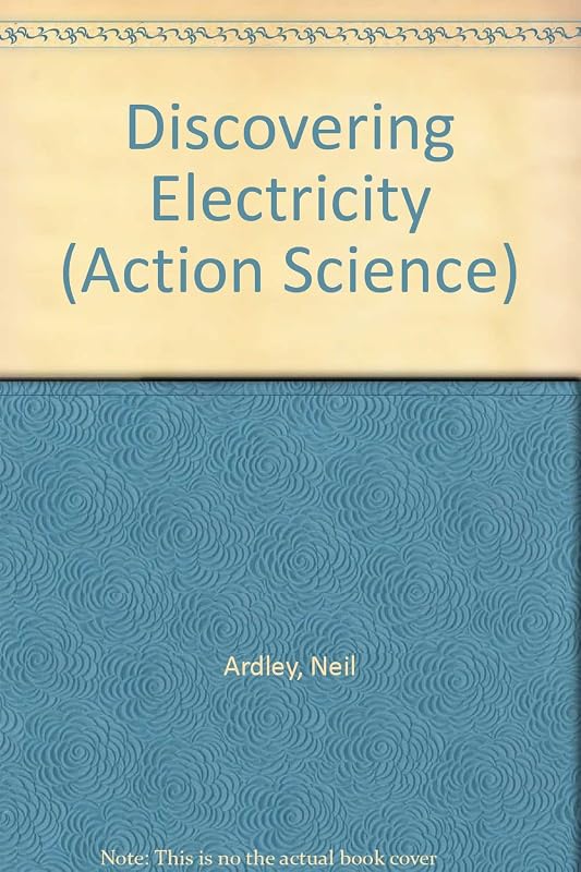 Discovering Electricity (Action Science) by Neil Ardley