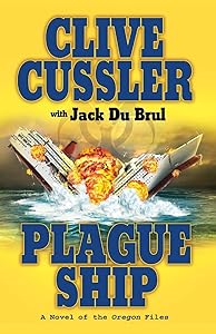 Plague Ship: A Novel of the Oregon Files by Clive Cussler with Jack DuBrul