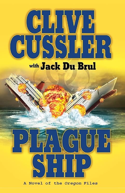 Plague Ship: A Novel of the Oregon Files by Clive Cussler with Jack DuBrul
