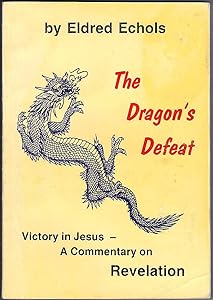 Victory in Jesus: A study of the Book of Revelation by Eldred Linual Echols