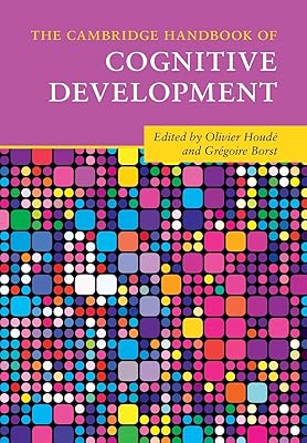 The Cambridge Handbook of Cognitive Development (Cambridge Handbooks in Psychology)