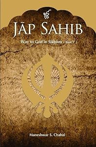Jap Sahib: Book 3 (Way to God in Sikhism) by Maneshwar S Chahal