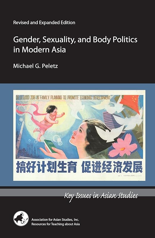 Gender, Sexuality, and Body Politics in Modern Asia (Key Issues in Asian Studies) by Michael G. Peletz