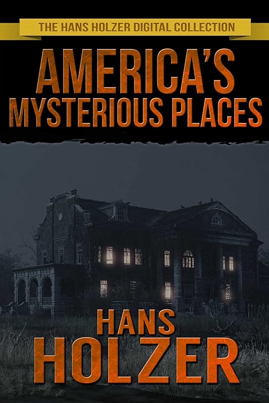 America's Mysterious Places (The Hans Holzer Paranormal Series Book 2) by Hans Holzer