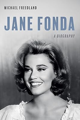 Jane Fonda: A biography