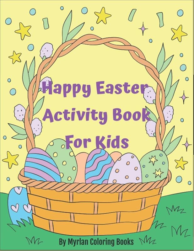 Happy Easter Activity Book For Kids (Myrlan Coloring Books) by Myrlan Coloring Books