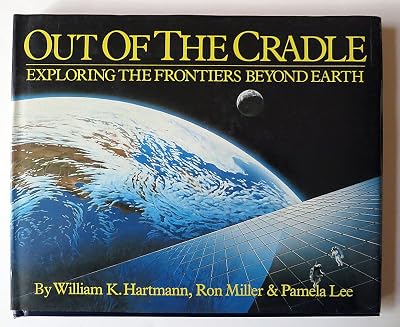 Out of the Cradle: Exploring the Frontiers Beyond Earth
