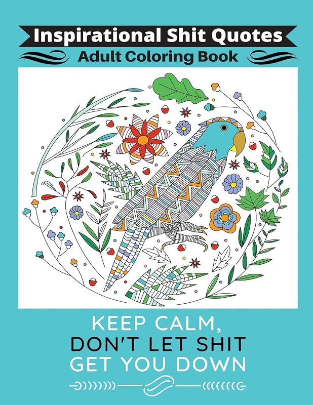 Inspirational Shit Quotes Adult Coloring Book: A Coloring Book Gift with Funny, Motivational and Positive Shit Sayings for Women and Men Relaxation & ... (Inspirational Coloring Books for Adults) by Gina Trowler