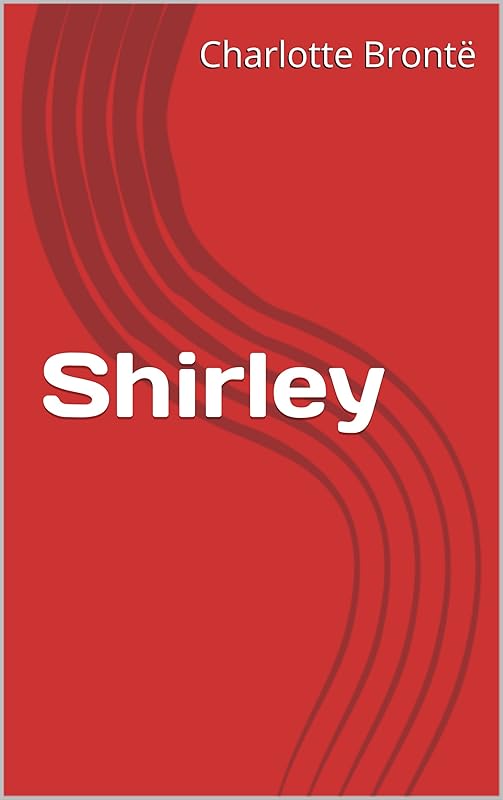 Shirley by Charlotte Brontë