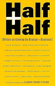 Half and Half: Writers on Growing Up Biracial and Bicultural by Claudine Chiawei O'Hearn