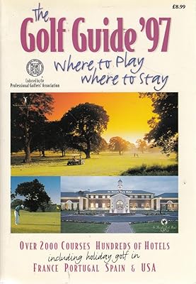 Golf Guide: Where to Play/where to Stay: 1997