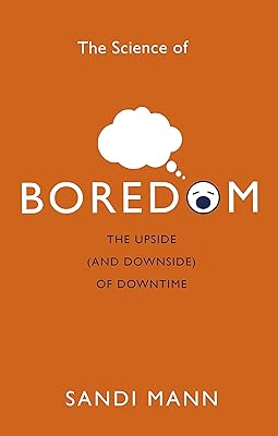 The Science of Boredom: Why Boredom is Good