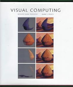 Visual Computing (Scientific American Library) by Richard Mark Friedhoff