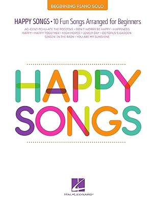 Happy Songs for Piano: 10 Fun Songs Arranged for Beginners (Beginning Piano Solo)