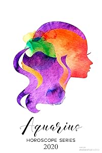 AQUARIUS HOROSCOPE 2020 (Astrology Horocsopes Book 11) by Lisa Lazuli