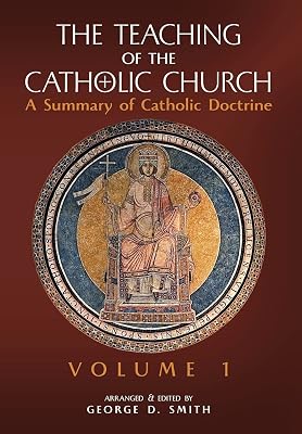 The Teaching of the Catholic Church: Volume 1: A Summary of Catholic Doctrine
