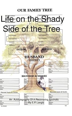 Life on the Shady Side of the Tree: An Autobiography of a Recovering Alcoholic