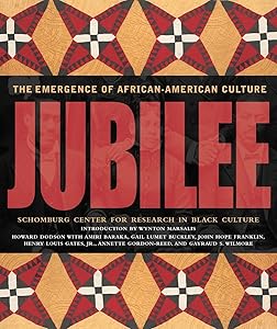 Jubilee: The Emergence of African-American Culture by Howard Dodson