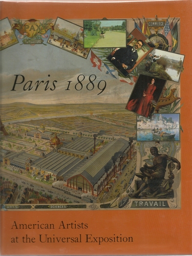 Paris 1889 American Artists at the Universal Exposition by Annette Blaugrund