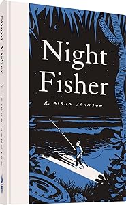 Night Fisher by R. Kikuo Johnson