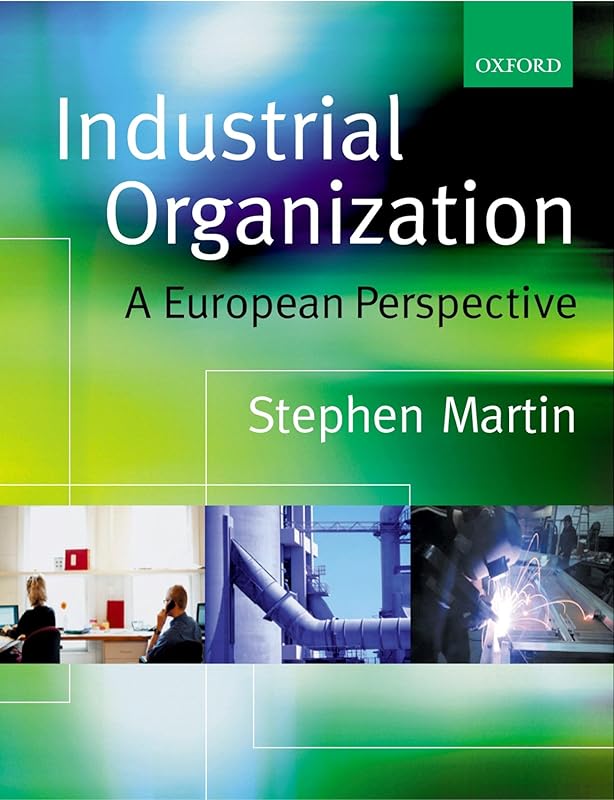 Industrial Organization: A European Perspective by Stephen Martin