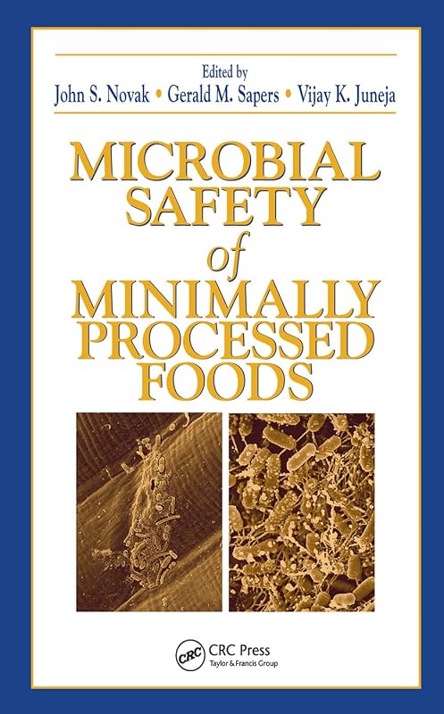 Microbial Safety of Minimally Processed Foods by Vijay K. Juneja