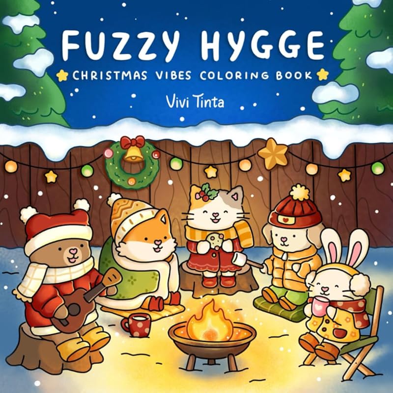 Fuzzy Hygge: Christmas Vibes Coloring Book for Adults & Teens Featuring Cozy Festive Holiday Winter Scenes with Adorable Animals Characters (Fuzzy Friends Coloring) by Vivi Tinta