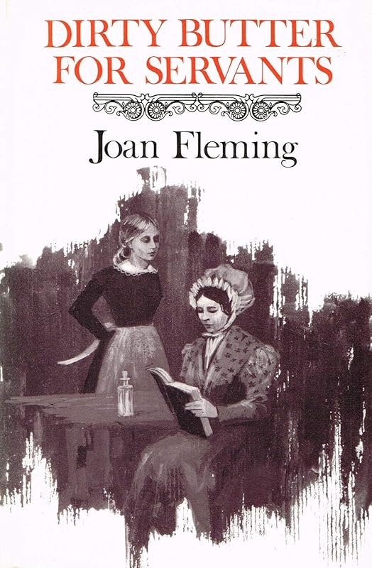 Dirty Butter for Servants by Joan. Fleming