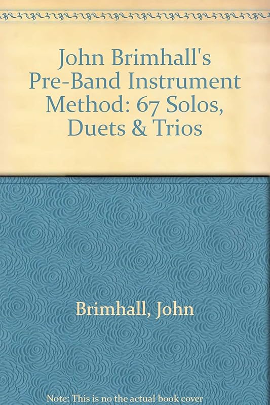 John Brimhall's Pre-Band Instrument Method: 67 Solos, Duets & Trios by John Brimhall
