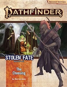 Pathfinder Adventure Path: The Choosing (Stolen Fate 1 of 3) (P2) by Ron Lundeen
