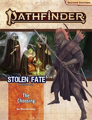 Pathfinder Adventure Path: The Choosing (Stolen Fate 1 of 3) (P2)