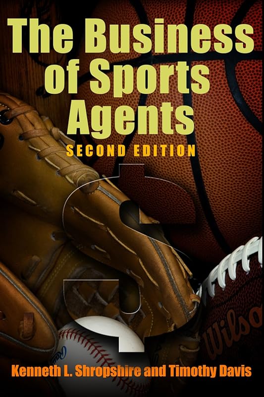 The Business of Sports Agents, 2nd Edition by Kenneth L. Shropshire