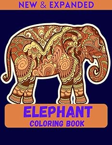 Elephant Coloring Book (New & Expanded): Relaxing Coloring Books For Kids, Boys and Girls