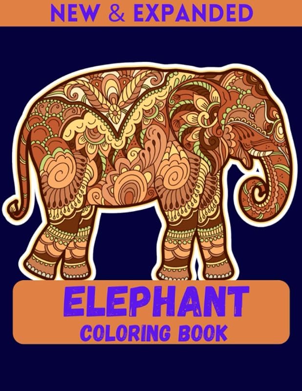 Elephant Coloring Book (New & Expanded): Relaxing Coloring Books For Kids, Boys and Girls by Md Ahsan Ahmed