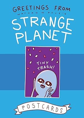 Greetings from Strange Planet (Strange Planet Series)