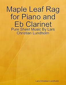 Maple Leaf Rag for Piano and Eb Clarinet - Pure Sheet Music By Lars Christian Lundholm