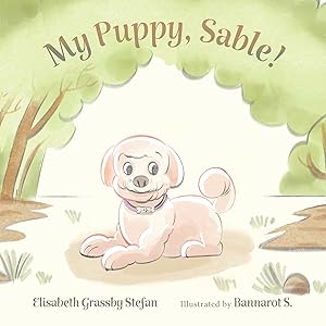 My Puppy, Sable! by Elisabeth Grassby Stefan