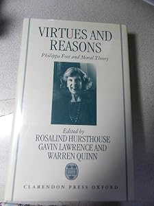 Virtues and Reasons: Philippa Foot and Moral Theory: Essays in Honour of Philippa Foot