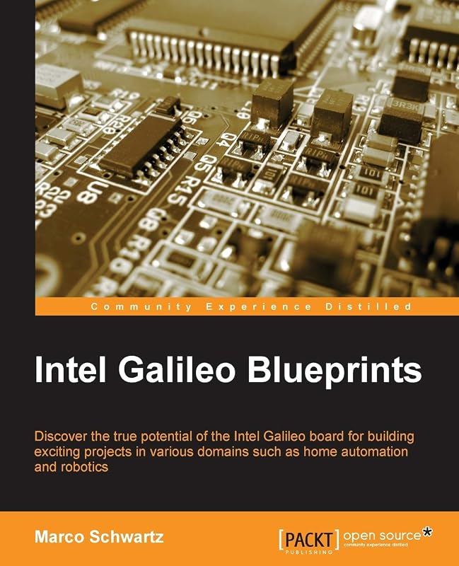 Intel Galileo Blueprints by Marc Olivier Schwartz
