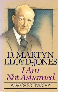 I Am Not Ashamed: Advice to Timothy