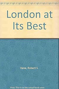 London at Its Best by Robert S. Kane