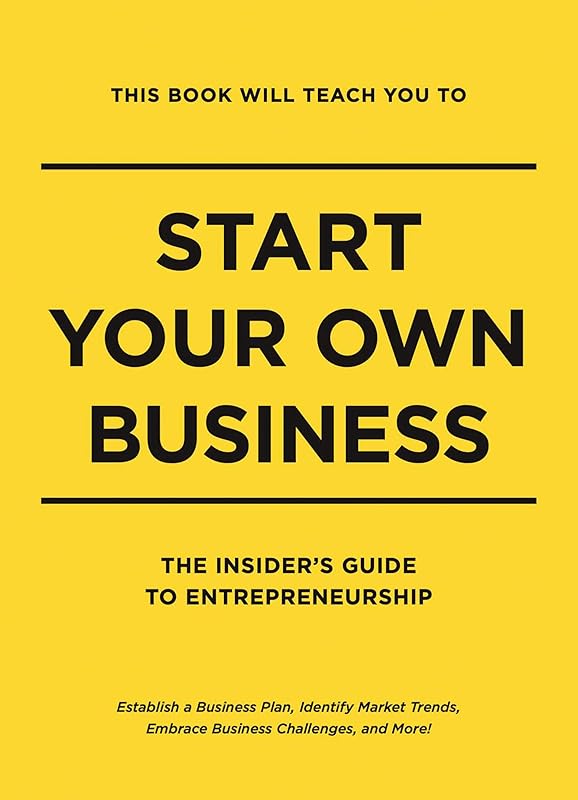 This Book Will Teach You to Start Your Own Business: The Insider's Guide to Entrepreneurship by Thomas Nelson