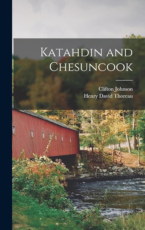 Katahdin and Chesuncook by Henry David Thoreau