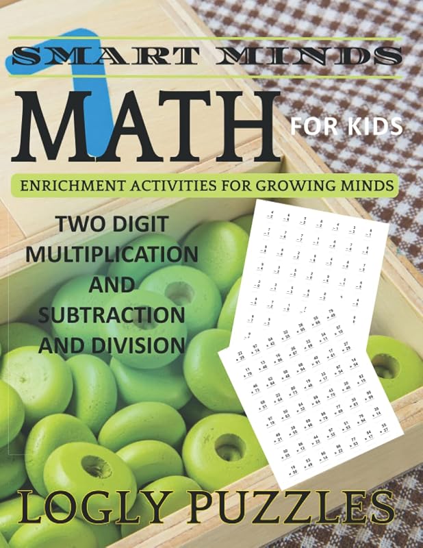 Smart Minds - Two Digit Multiplication And Subtraction And Division Math Workbook For Kids: + 5000 Eexercise Math For teacher For Kids home schooling ... Relax and Unwind. Great ... Mental Sharpness by Logly Technology LLC
