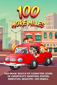 100 More Miles by Grady Sanders