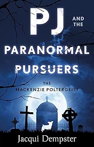PJ and the Paranormal Pursuers by Jacqui Dempster
