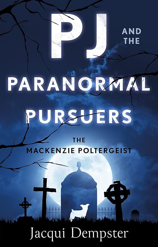 PJ and the Paranormal Pursuers by Jacqui Dempster