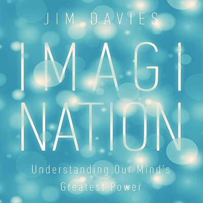 Imagination: Understanding Our Mind's Greatest Power