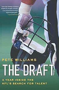 The Draft: A Year Inside the NFL's Search for Talent by Pete Williams